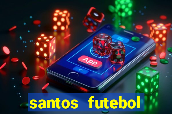 santos futebol clube peneiras